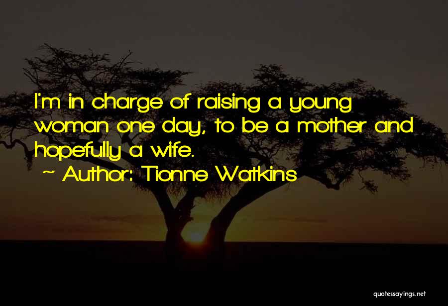 Woman In Charge Quotes By Tionne Watkins