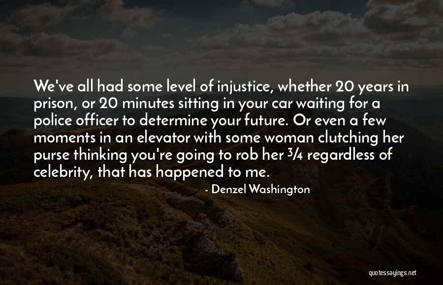 Woman In Waiting Quotes By Denzel Washington Woman In Waiting Quotes By Denzel Washington