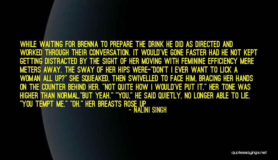 Woman In Waiting Quotes By Nalini Singh Woman In Waiting Quotes By Nalini Singh