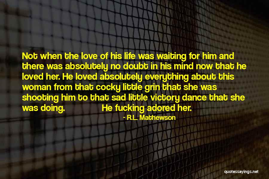 Woman In Waiting Quotes By R.L. Mathewson Woman In Waiting Quotes By R.L. Mathewson