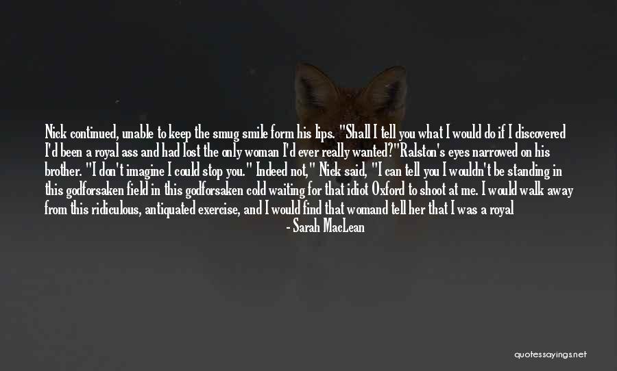 Woman In Waiting Quotes By Sarah MacLean Woman In Waiting Quotes By Sarah MacLean