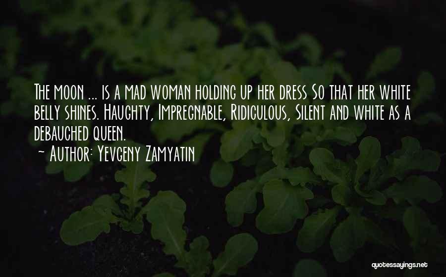 Woman In White Dress Quotes By Yevgeny Zamyatin