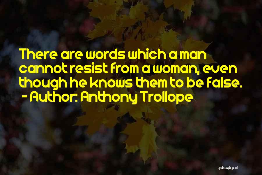 Woman Knows Quotes By Anthony Trollope