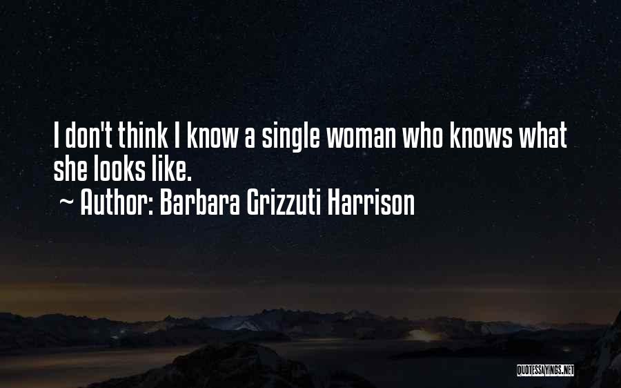 Woman Knows Quotes By Barbara Grizzuti Harrison