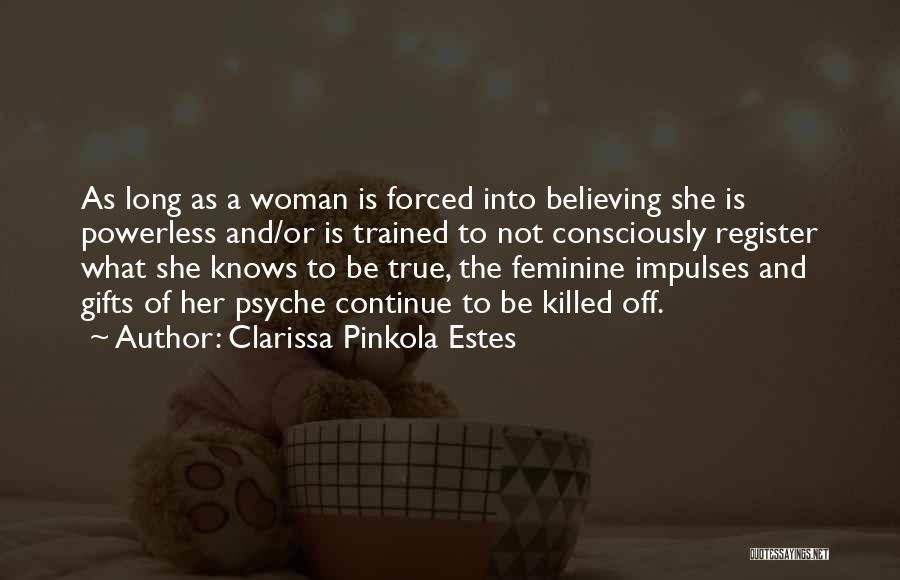 Woman Knows Quotes By Clarissa Pinkola Estes