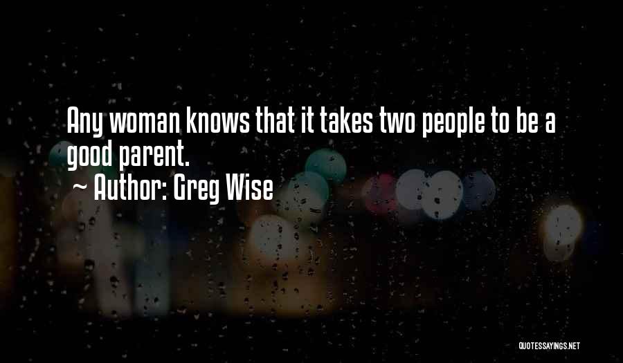 Woman Knows Quotes By Greg Wise