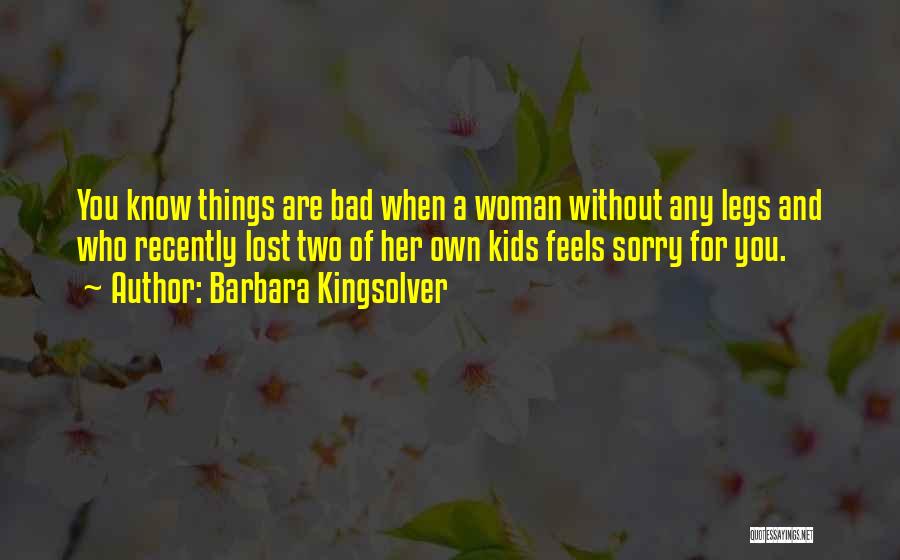 Woman Legs Quotes By Barbara Kingsolver