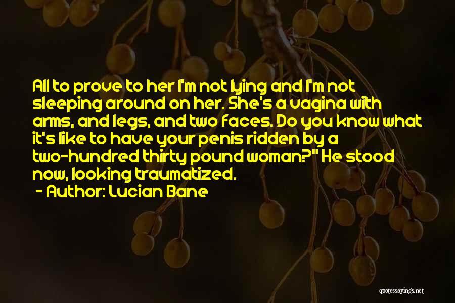 Woman Legs Quotes By Lucian Bane