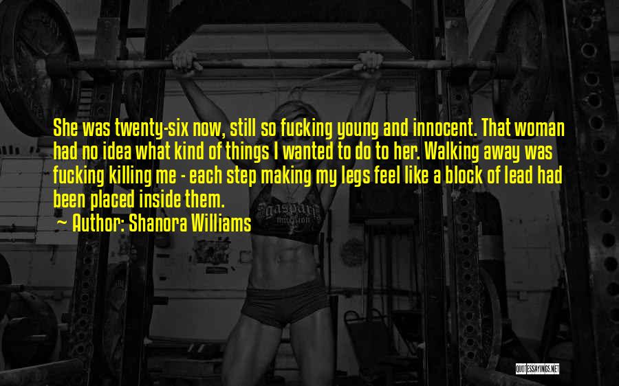 Woman Legs Quotes By Shanora Williams