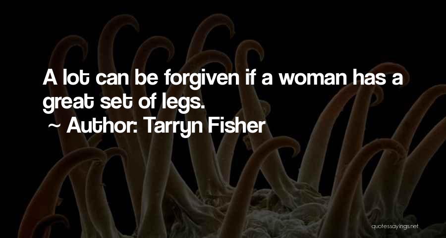Woman Legs Quotes By Tarryn Fisher