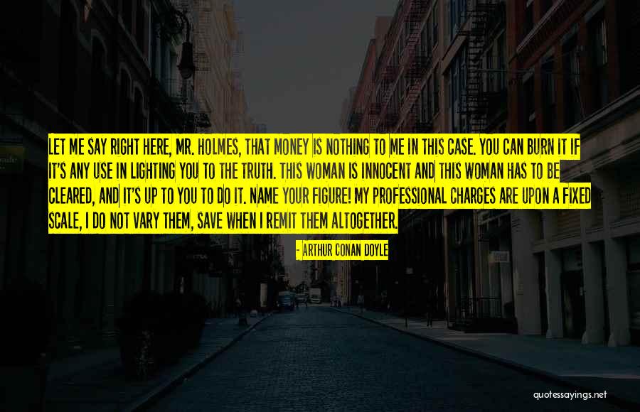 Woman Let Quotes By Arthur Conan Doyle Woman Let Quotes By Arthur Conan Doyle