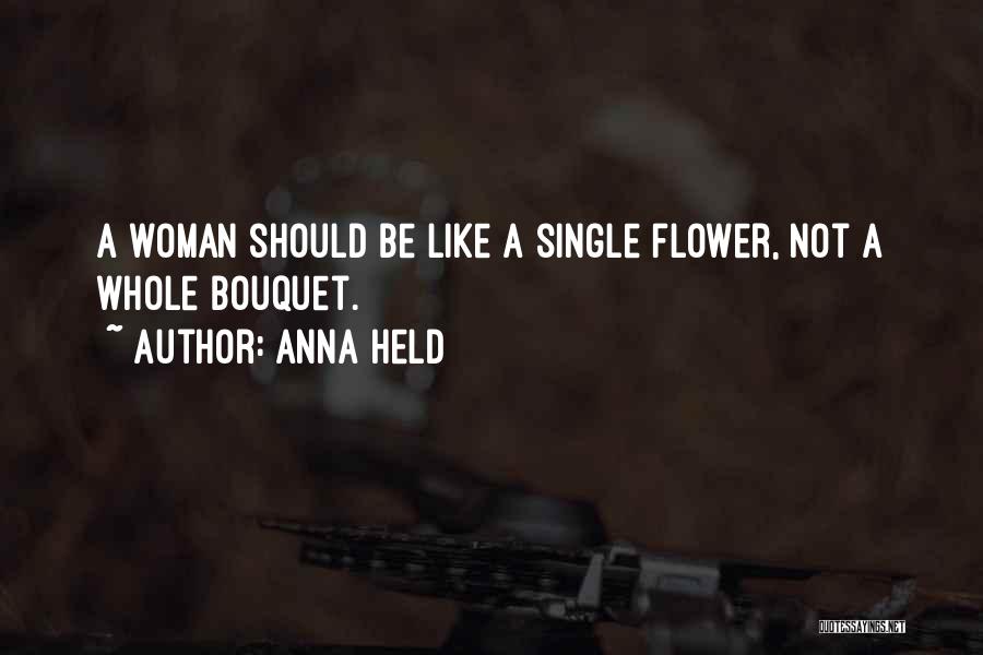 Woman Like Flower Quotes By Anna Held