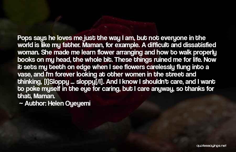 Woman Like Flower Quotes By Helen Oyeyemi