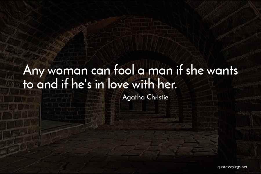 Woman Love Man Quotes By Agatha Christie