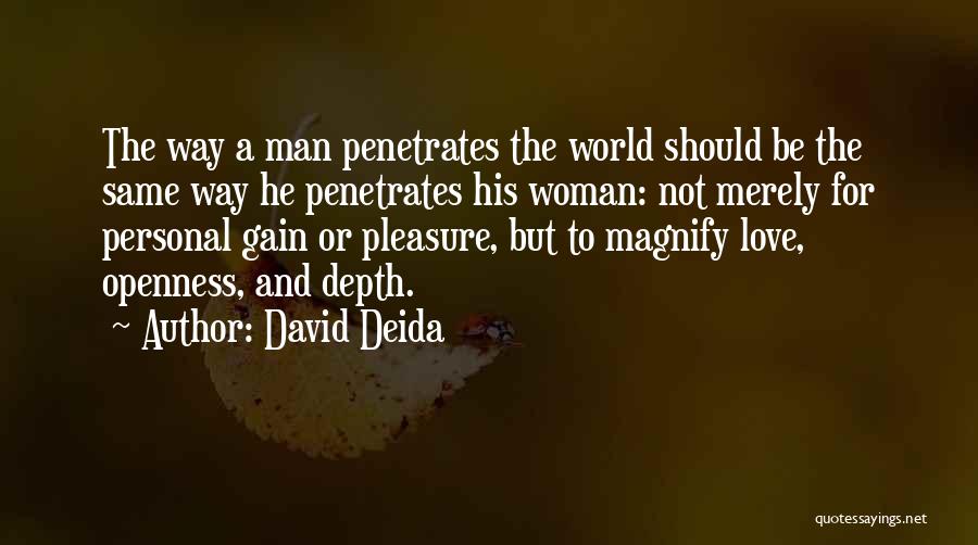 Woman Love Man Quotes By David Deida