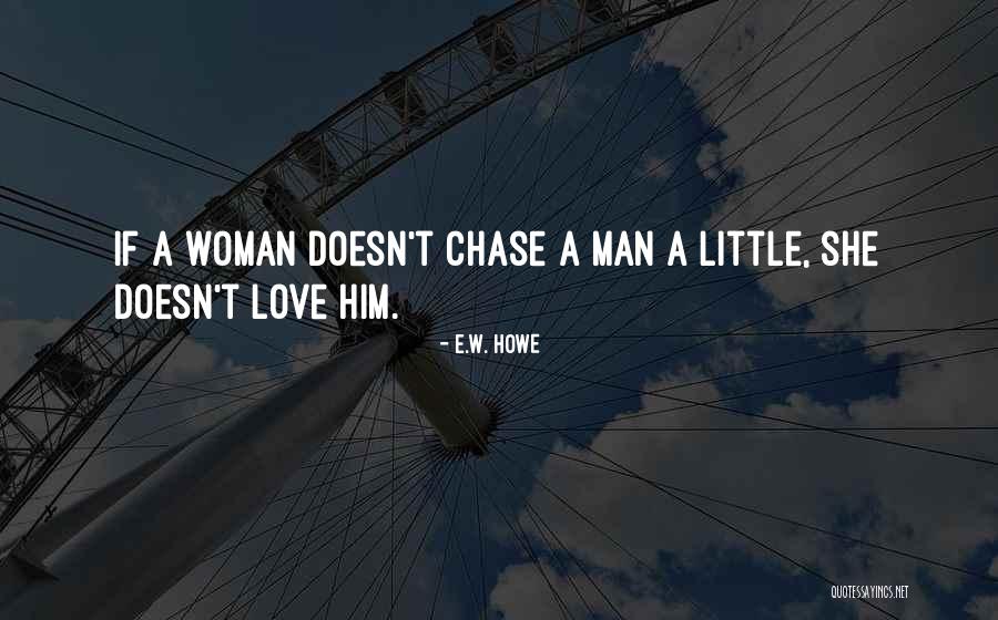 Woman Love Man Quotes By E.W. Howe