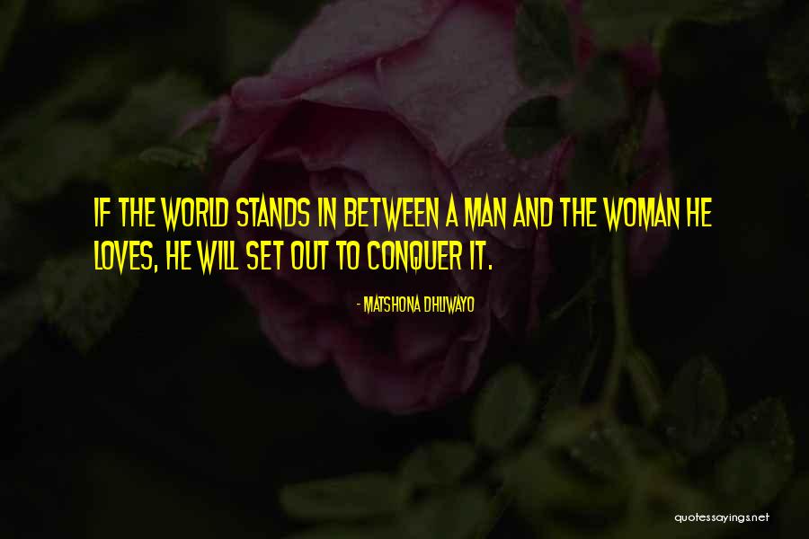 Woman Love Man Quotes By Matshona Dhliwayo