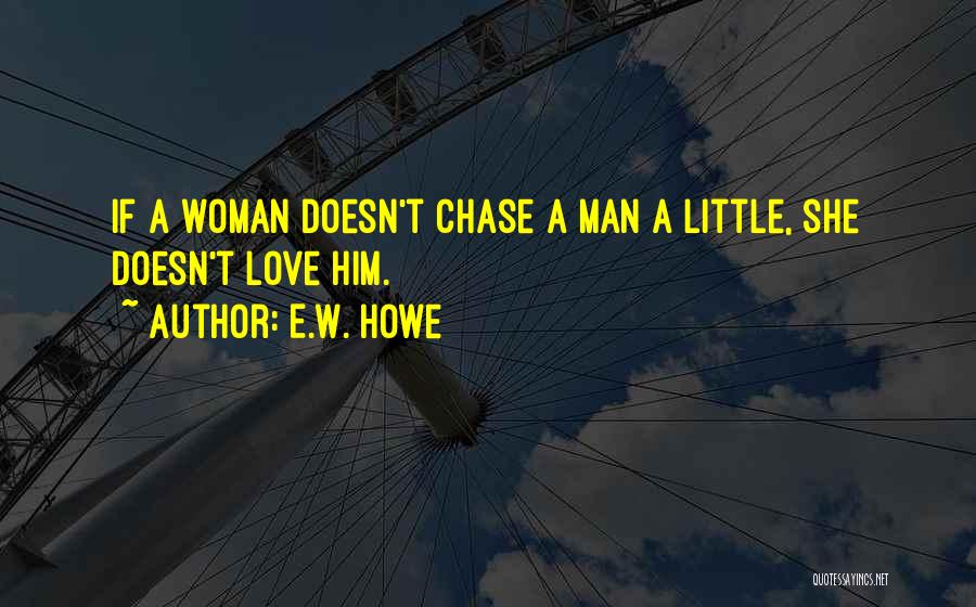 Woman Man Quotes By E.W. Howe