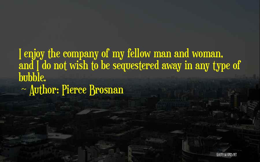 Woman Man Quotes By Pierce Brosnan