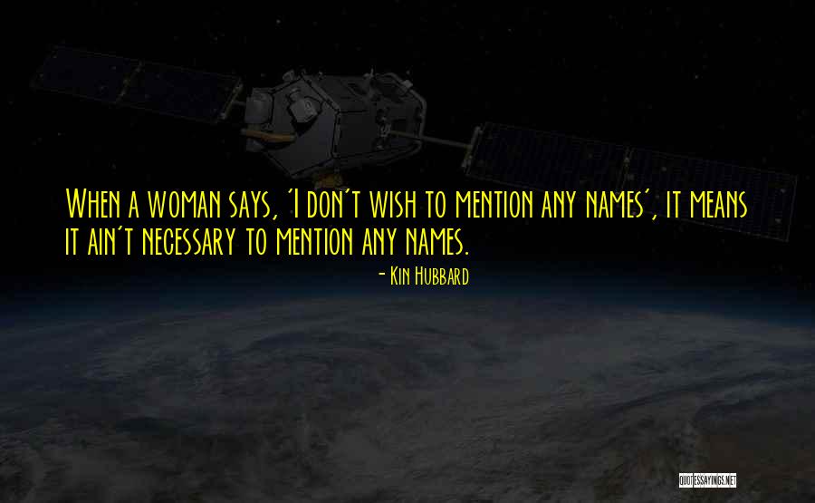 Woman Means Quotes By Kin Hubbard Woman Means Quotes By Kin Hubbard