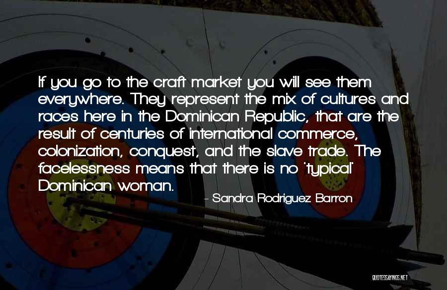 Woman Means Quotes By Sandra Rodriguez Barron Woman Means Quotes By Sandra Rodriguez Barron