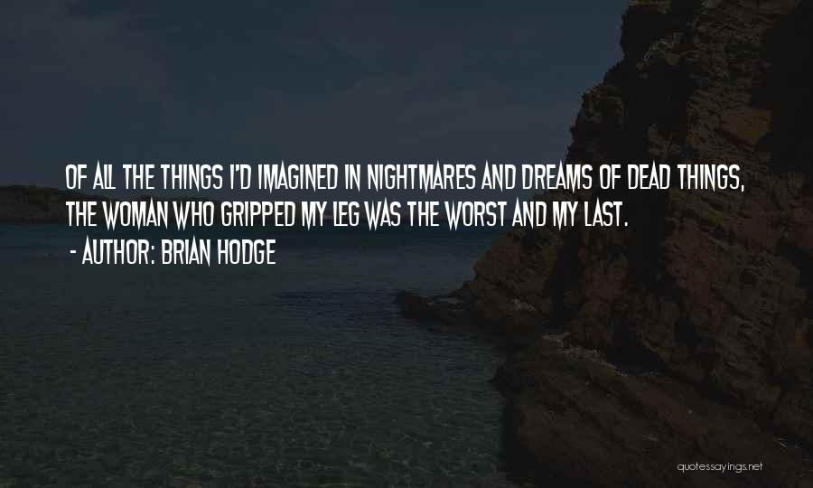 Woman My Dreams Quotes By Brian Hodge