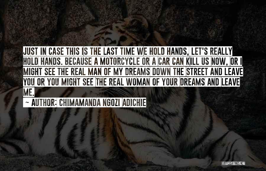 Woman My Dreams Quotes By Chimamanda Ngozi Adichie