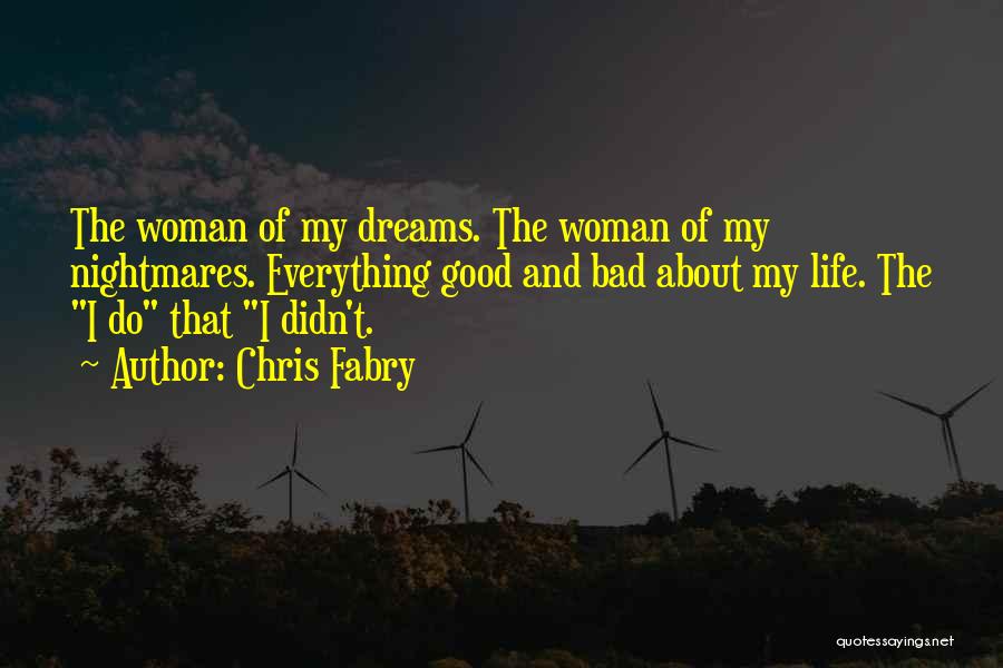 Woman My Dreams Quotes By Chris Fabry
