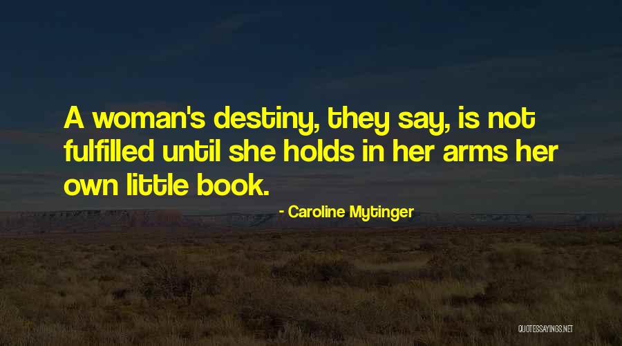 Woman Not A Girl Quotes By Caroline Mytinger