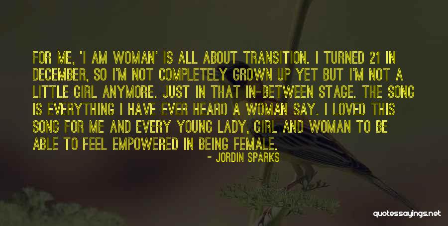 Woman Not A Girl Quotes By Jordin Sparks