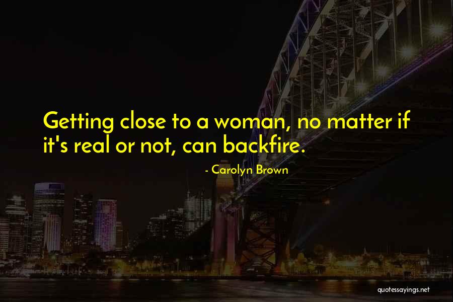 Woman Not Getting Quotes By Carolyn Brown Woman Not Getting Quotes By Carolyn Brown