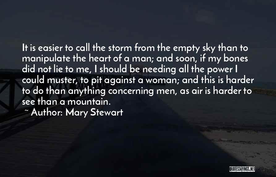 Woman Not Needing A Man Quotes By Mary Stewart