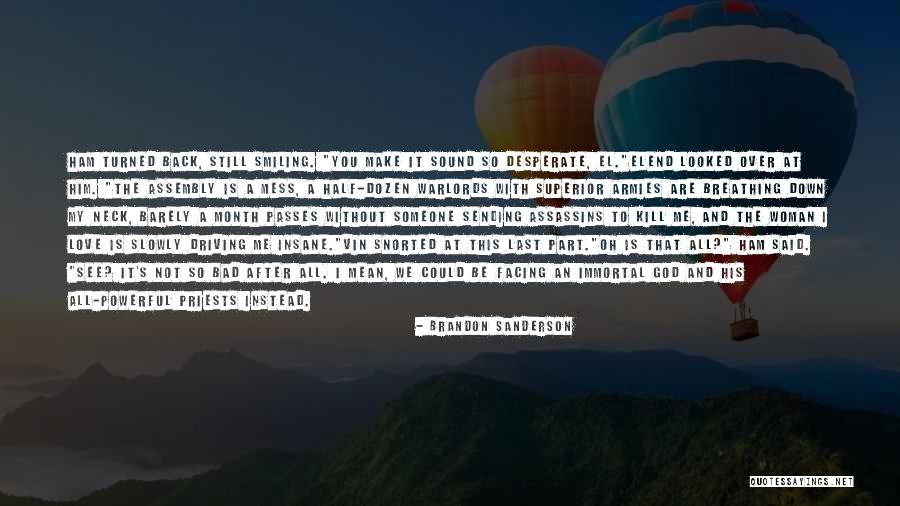 Woman Not Smiling Quotes By Brandon Sanderson Woman Not Smiling Quotes By Brandon Sanderson