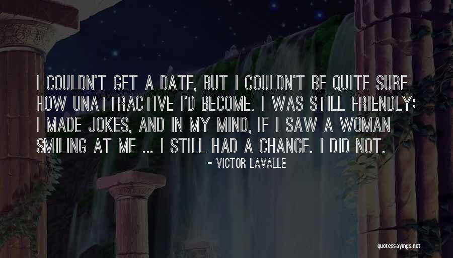 Woman Not Smiling Quotes By Victor LaValle Woman Not Smiling Quotes By Victor LaValle