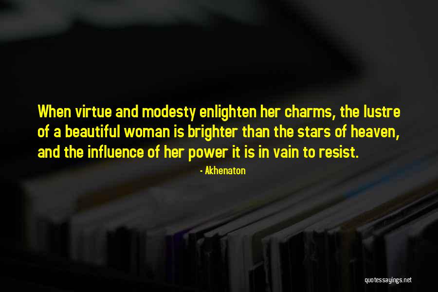 Woman Of Virtue Quotes By Akhenaton