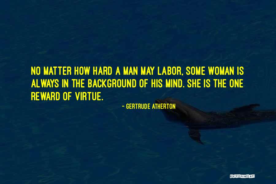 Woman Of Virtue Quotes By Gertrude Atherton