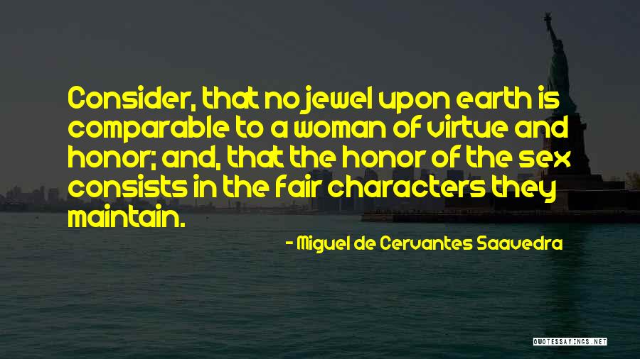 Woman Of Virtue Quotes By Miguel De Cervantes Saavedra