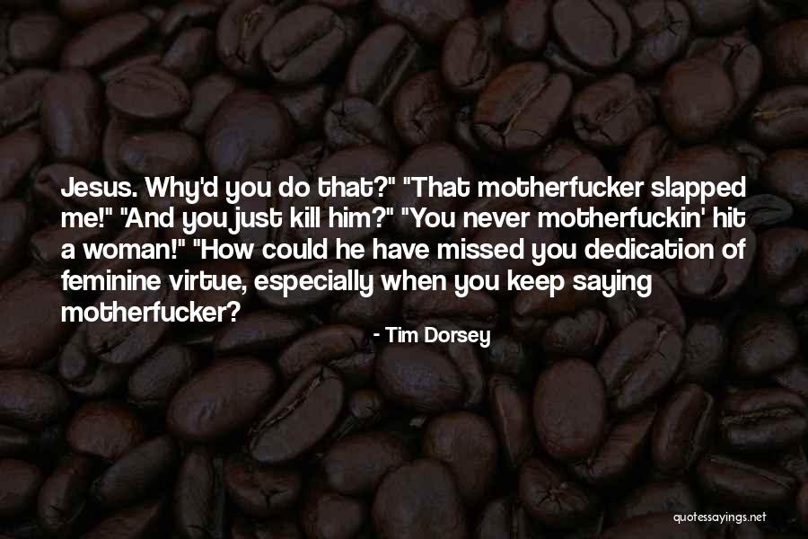 Woman Of Virtue Quotes By Tim Dorsey