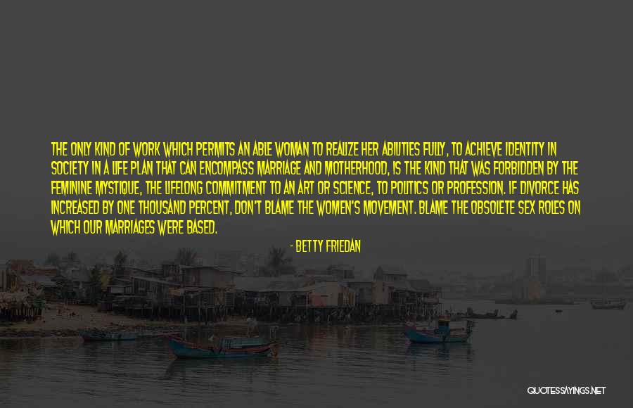 Woman One Art Quotes By Betty Friedan Woman One Art Quotes By Betty Friedan