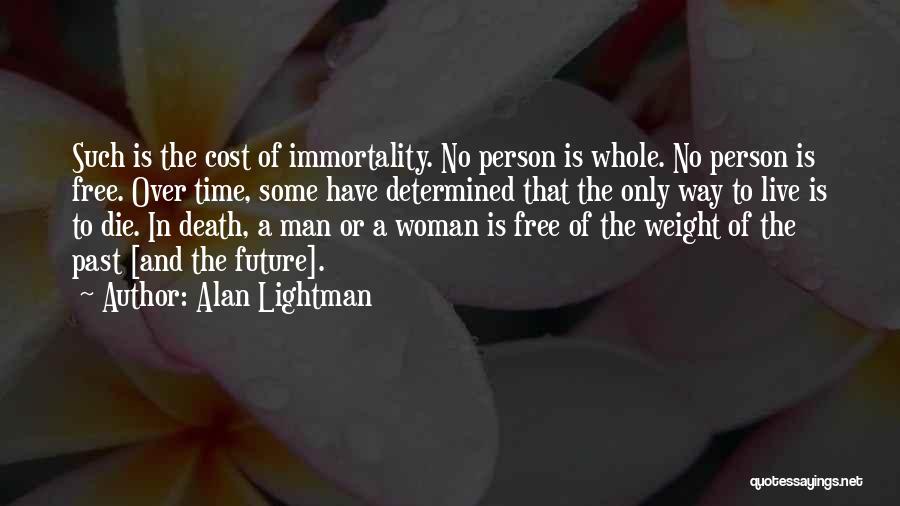 Woman Over Man Quotes By Alan Lightman