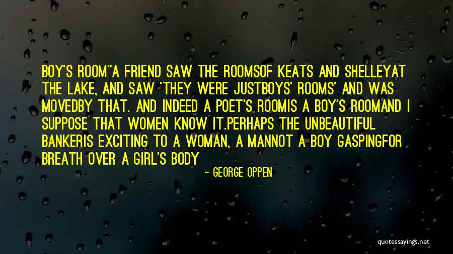 Woman Poet Quotes By George Oppen Woman Poet Quotes By George Oppen