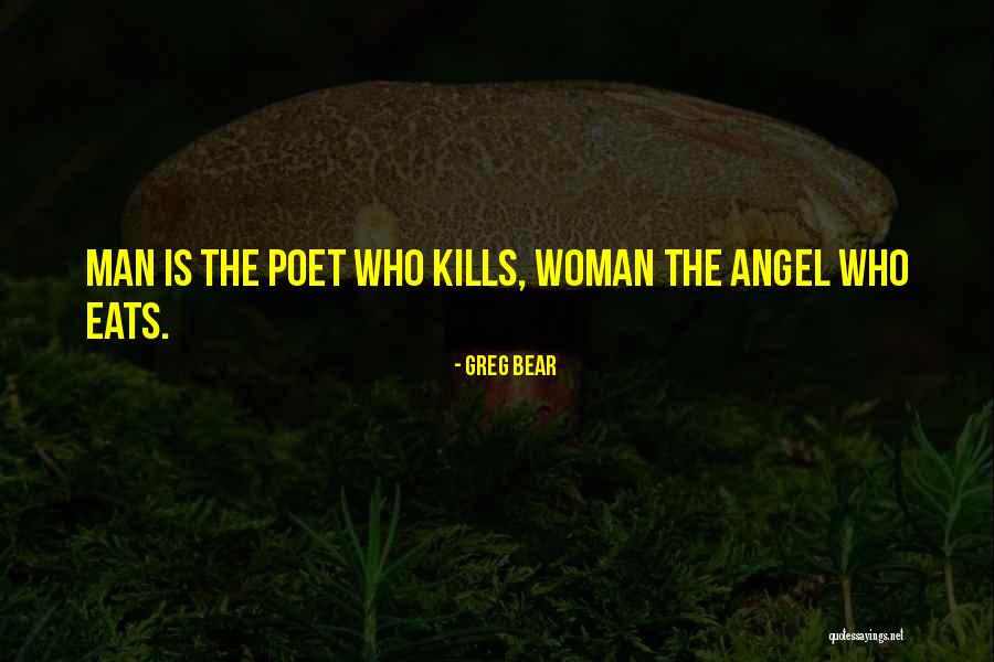 Woman Poet Quotes By Greg Bear Woman Poet Quotes By Greg Bear