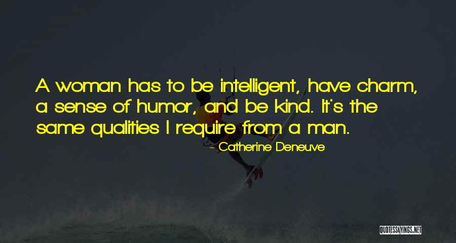 Woman Qualities Quotes By Catherine Deneuve Woman Qualities Quotes By Catherine Deneuve