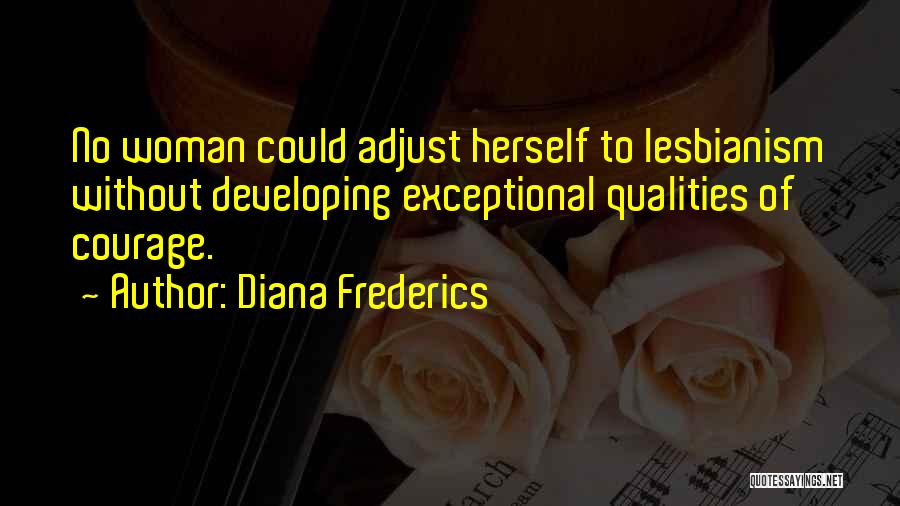 Woman Qualities Quotes By Diana Frederics
