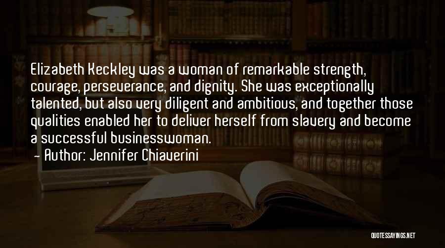 Woman Qualities Quotes By Jennifer Chiaverini