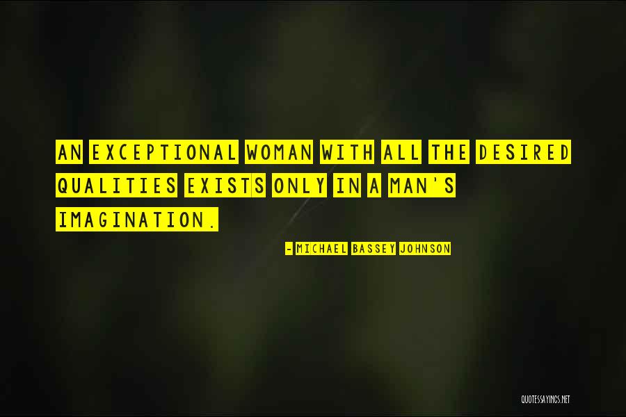 Woman Qualities Quotes By Michael Bassey Johnson Woman Qualities Quotes By Michael Bassey Johnson