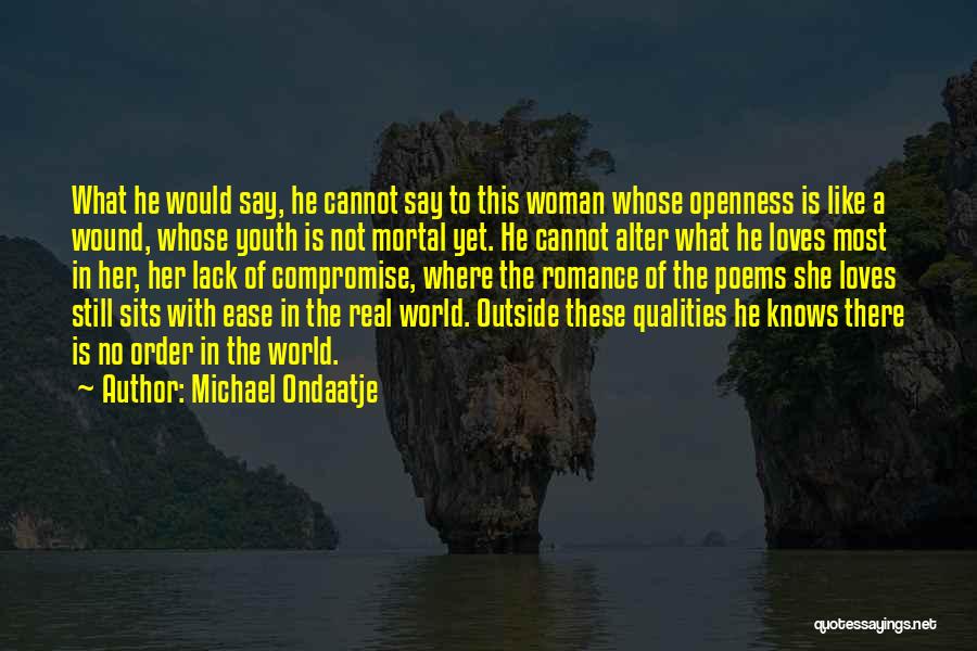 Woman Qualities Quotes By Michael Ondaatje