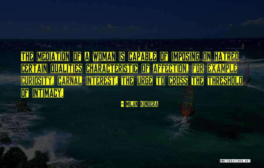 Woman Qualities Quotes By Milan Kundera Woman Qualities Quotes By Milan Kundera