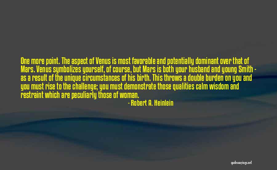 Woman Qualities Quotes By Robert A. Heinlein