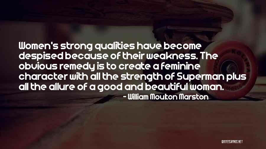 Woman Qualities Quotes By William Moulton Marston Woman Qualities Quotes By William Moulton Marston